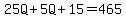 25Q%2B5Q%2B15+=+465