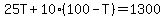 25T%2B10%28100-T%29=1300