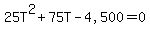 25T%5E2+%2B+75T+-+%224%2C500%22+=+0