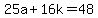 25a%2B16k=48