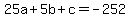 25a%2B5b%2Bc=-252