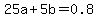 25a%2B5b+=+0.8