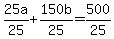 25a%2F25%2B150b%2F25=500%2F25