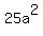 25a%5E2