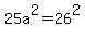 25a%5E2+=+26%5E2