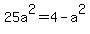 25a%5E2+=+4+-+a%5E2