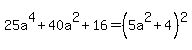 25a%5E4%2B40a%5E2%2B16=%285a%5E2%2B4%29%5E2