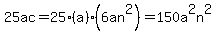 25ac+=+25%28a%29%286an%5E2%29+=+150a%5E2n%5E2