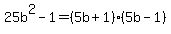 25b%5E2-1=%285b%2B1%29%285b-1%29
