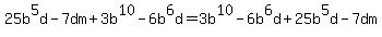 25b%5E5d-7dm%2B3b%5E10-6b%5E6d=3b%5E10-6b%5E6d%2B25b%5E5d-7dm