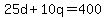 25d%2B10q=400