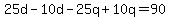 25d+-+10d+-+25q+%2B+10q+=+90