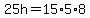 25h=15%2A5%2A8