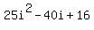 25i%5E2-40i%2B16