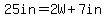 25in=2W%2B7in