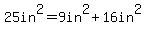 25in%5E2=9in%5E2%2B16in%5E2