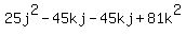 25j%5E2+-+45kj-+45kj%2B+81k%5E2