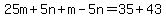 25m%2B5n%2Bm-5n=35%2B43