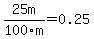 25m%2F100m=0.25