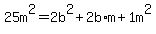 25m%5E2=2b%5E2%2B2b%2Am%2B1m%5E2