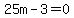 25m-3=0