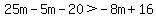 25m-5m-20%3E-8m%2B16