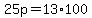 25p=13%2A100