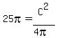 25pi=C%5E2%2F%284pi%29