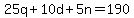 25q%2B10d%2B5n+=+190