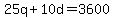 25q%2B10d+=+3600