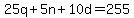 25q%2B5n%2B10d=255