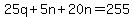 25q%2B5n%2B20n=255