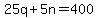 25q+%2B+5n+=+400
