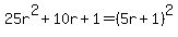 25r%5E2%2B10r%2B1=%285r%2B1%29%5E2