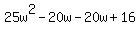25w%5E2-20w-20w%2B16