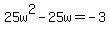25w%5E2-25w=-3