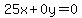 25x%2B0y=0