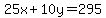25x%2B10y=295