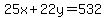 25x%2B22y=532