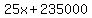 25x%2B235000