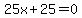 25x%2B25=0