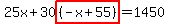 25x%2B30highlight%28%28-x%2B55%29%29=1450