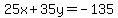 25x%2B35y=-135