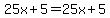 25x%2B5=25x%2B5