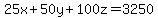 25x%2B50y%2B100z=3250