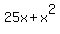 25x%2Bx%5E2