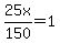 25x%2F150=1