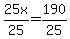 25x%2F25=190%2F25