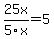 25x%2F5x+=+5