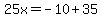25x=-10%2B35